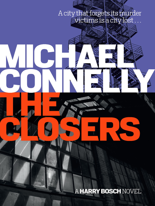 Title details for The Closers by Michael Connelly - Available